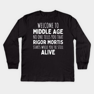 Welcome to Middle Age Kids Long Sleeve T-Shirt